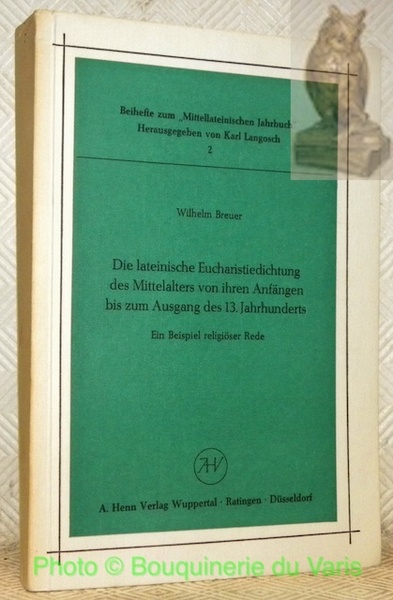 Die lateinische Eucharistiedichtung des Mittelalters von ihren Anfängen bis zum …
