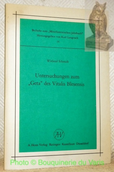 Untersuchungen zum “Geta” des Vitalis Blesensis. Beihefte zum Mittellateinischen Jahrbuch …