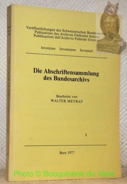 Die Abschriftensammlung des Bundesarchivs. Veröffentliche des Schweizerischen Bundesarchivs. Inventare.