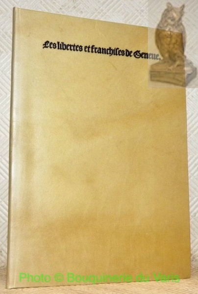 Les libertés et franchises de Genève imprimées pour la première …