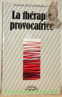 La thérapie provocatrice. Traduit de l’américain par Louise Drolet.