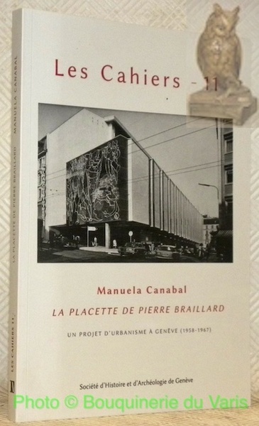 La Placette de Pierre Braillard. Un projet d’urbanisme à Genève …