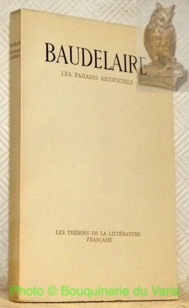 Les paradis artificiels. Collection Les trésors de la littérature française.