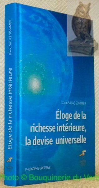eloge de la richesse intérieure, la devise universelle. Collection Philosophie …