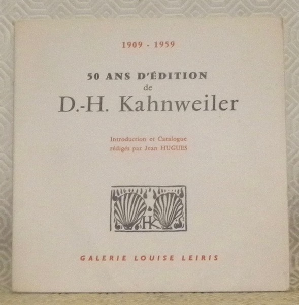 50 Ans d’édition de D.-H. Kahnweiler. Introduction et catalogue rédigés …