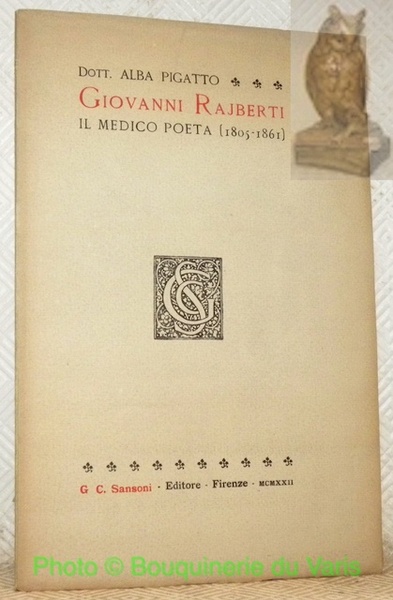 Giovanni Rajberti. Il medico poeta (1805 - 1861).