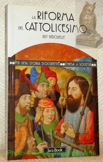 La riforma del cattolicesimo (1480 - 1620). Collana: Per una …