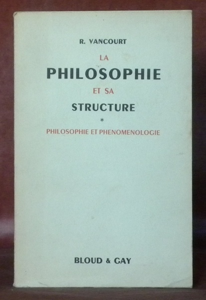 La philosophie et sa structure - Philosophie et phénoménologie.