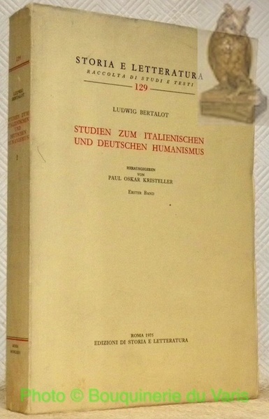 Studien zum Italienischen und Deutschen Humanismus. Herausgegeben von Paul Oskar …