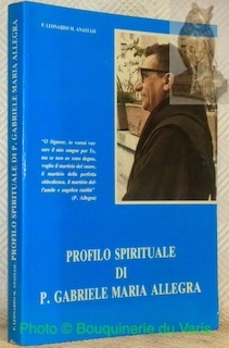 Profilo spirituale di P. Gabriele Maria Allegra. (Testimonianze). 2a Edizione.