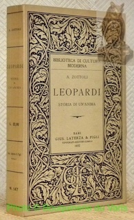 Leopardi. Storia di un'anima. Collana Biblioteca di Cultura Moderna.