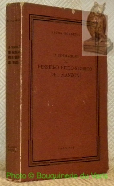 La formazione del pensiero etico-storico del Manzoni. con prefazione di …