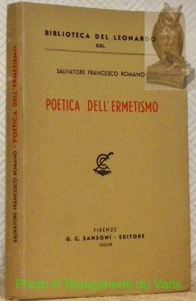 Poetica dell'ermetismo. Collana Biblioteca del Leonardo, XXI.