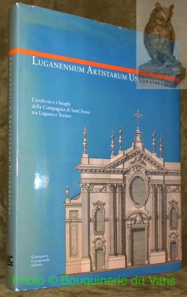 Luganensium Artistarum Universitas. L'archivio e i luoghi della Compagnia di …