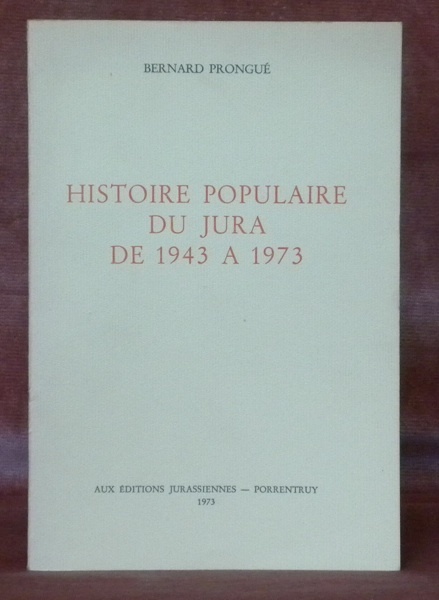 Histoire populaire du Jura de 1943 à 1973.