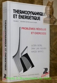 Thermodynamique et énergétique. Volume II. Problèmes résolus et exercices. Deuxième …