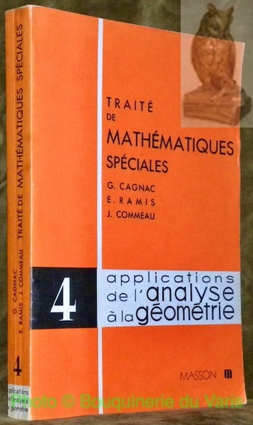 Traité de mathématiques spéciales. 4: Applications de l’Analyse à la …
