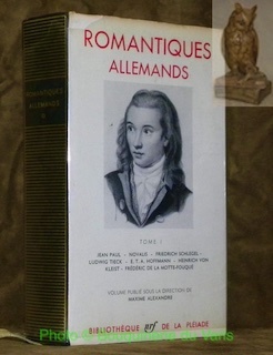 Romantiques Allemands Tome I. Jean Paul, Novalis, Friedrich Schlegel, Ludwig …