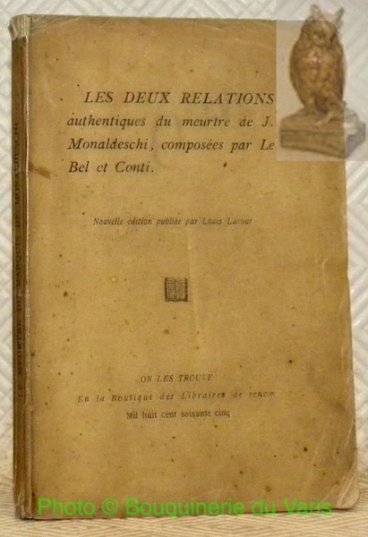 Les deux relations authentiques du meurtre de J. Monaldeschi, composées …