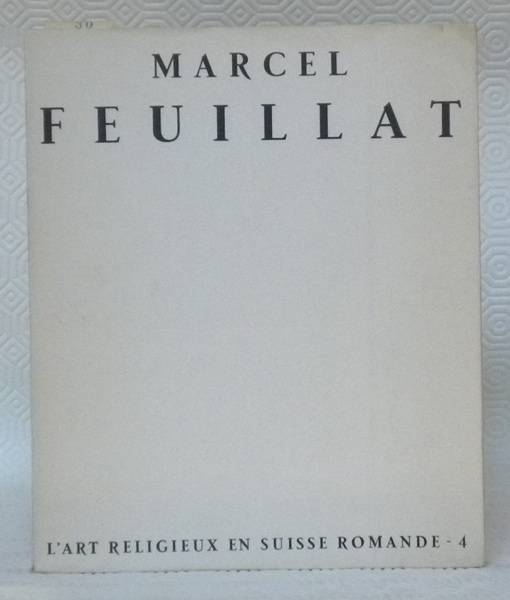 Marcel Feuillat. Collection L’art religieux en Suisse romande n.° 4.