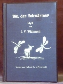 “Bin, der Schwärmer. Idyll.