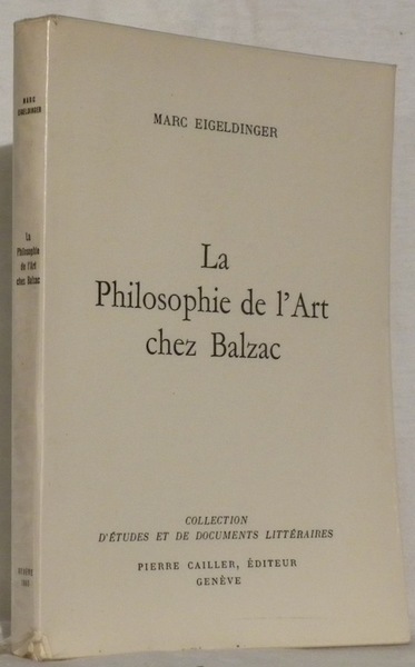 La philosophie de l’Art chez Balzac. Collection d’études et de …