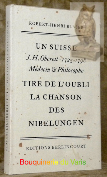 Un Suisse, J.-B.Obereit 1725-1798 Médecin & Philosophe, tire de l’oubli …