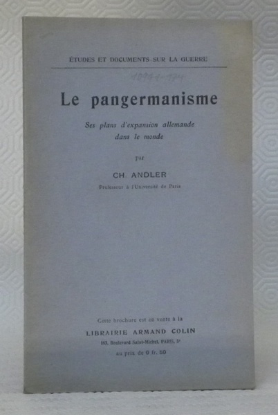 Le pangermanisme. Ses plans d’expansion allemande dans le monde.