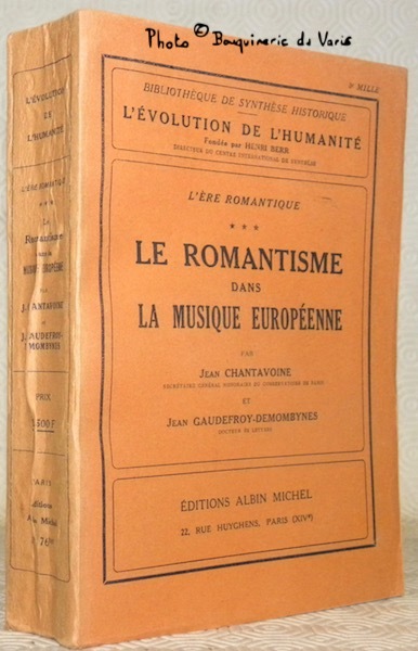 Le romantisme dans la musique européenne. L’ère romantique, tome 3. …