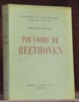 Pouvoirs de Beethoven. Nouvelle édition revue et augmentée. Collection Musiciens …