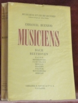 Musiciens. Bach, Beethoven, Haydn, Mendelssohn, Schumann, Berlioz, Brahms, Franck, Moussorgski, …
