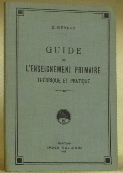 Guide de l’enseignement primaire théorique et pratique. 2e édition.