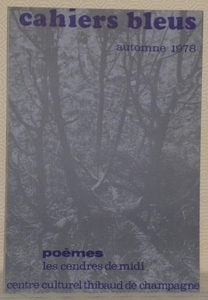 Cahiers Bleus N° 13. Automne 1978. Poèmes, les cendres de …