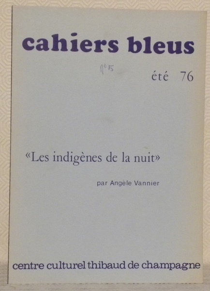Cahiers Bleus N° 5. Eté 76. Les indigènes de la …