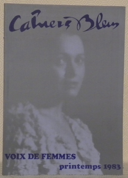 Cahiers Bleus N° 27. Printemps 83. Voix de femmes. Avec …