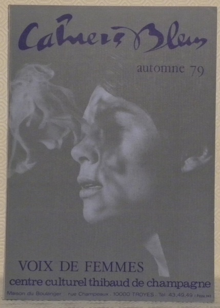 Cahiers Bleus N° 16. Automne 79. Voix de femmes. Avec …