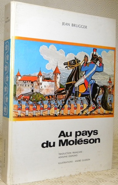 Au Pays du Moléson. Roman historique. Préface d’Henri Gremaud, illustrations …