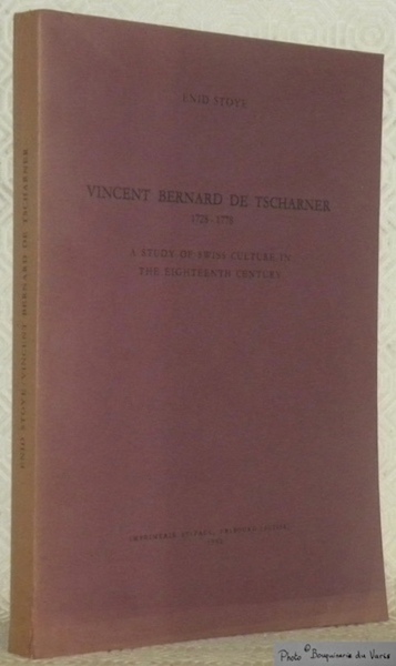 Vincent Bernard de Tscharner 1728-1778. A Study of Swiss Culture …