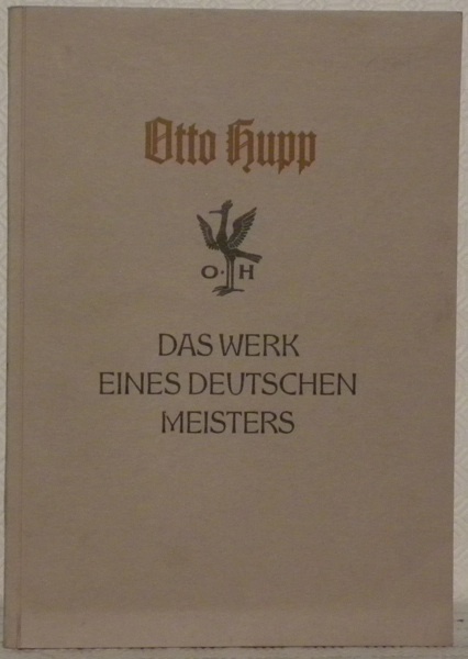 Otto Hupp. Das Werk eines deutschen Meisters.