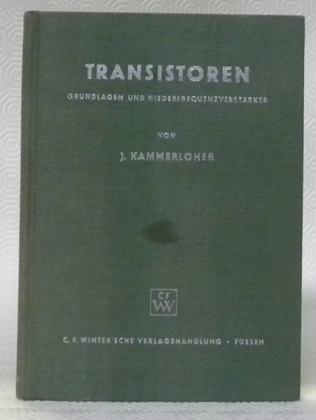 Transistoren. Grundlagen und Niederfrequenzverstärker. Mit 97 Abbildungen.