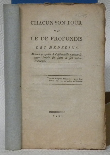 Chacun son tour ou Le de Profundis des médecins. Motion …