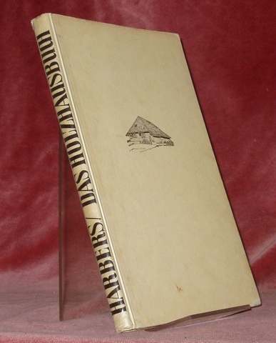 Das Holzhausbuch. Holz als Träger von Konstruktion und Gestaltung im …
