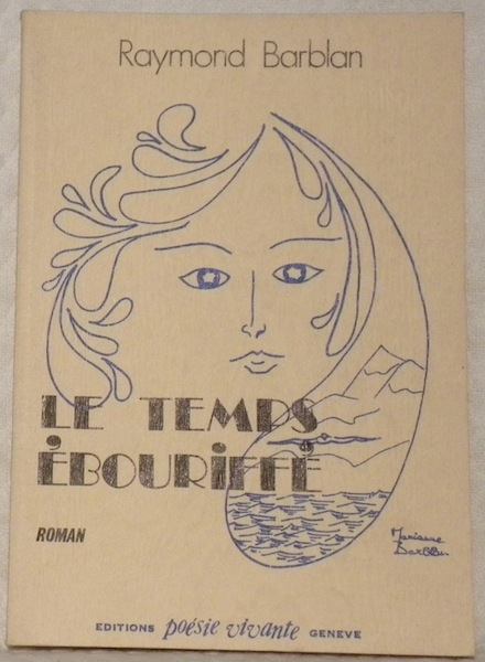 Le temps ébouriffé. Roman.