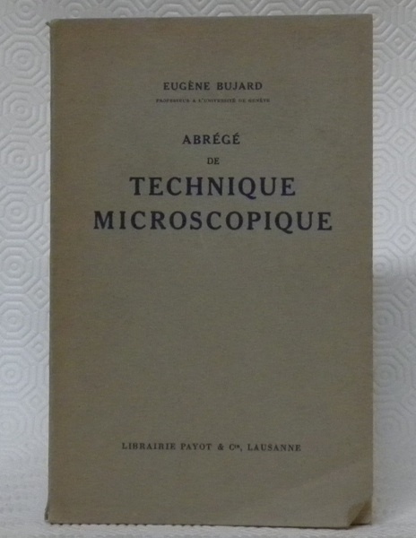 Abrégé de technique microscopique pour travaux usuels d’histologie.