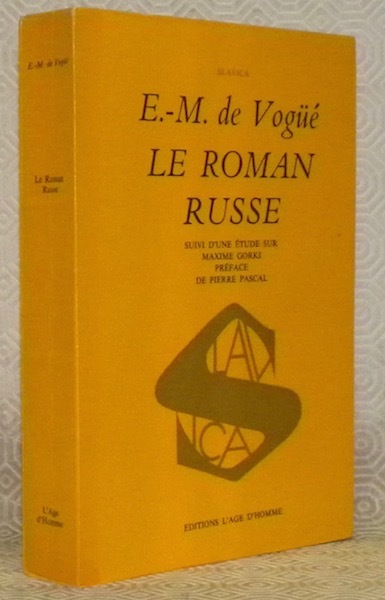 Le roman russe. Suivi d’une étude sur Maxime Gorki. Préface …