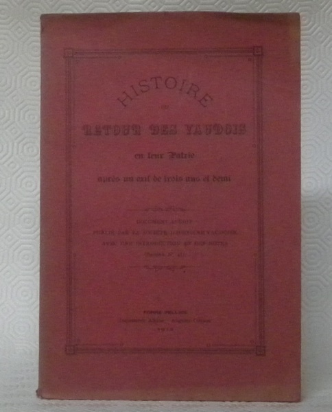 Histoire du retour des Vaudois en leur Patrie après un …