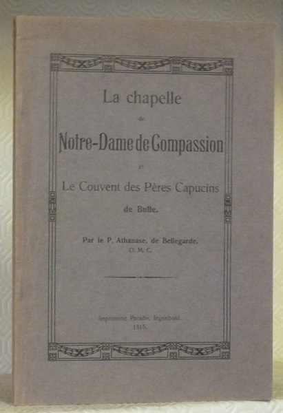 La chapelle de Notre-Dame de Compassion et le Couvent des …