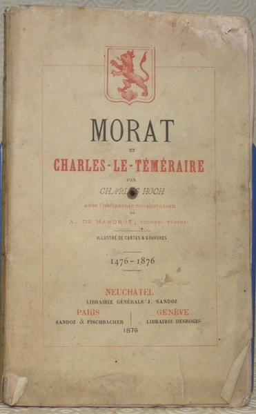 Morat et Charles-le-Téméraire. Avec la collaboration de A. de Mandrot.