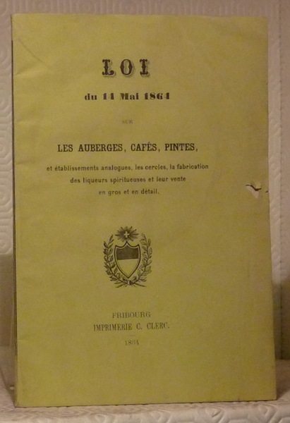 LOI du 14 mai 1864 sur les auberges, cafés, pintes, …