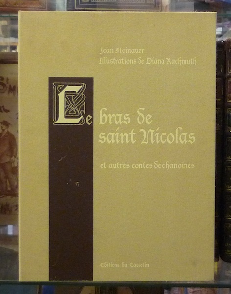Le bras de Saint Nicolas et autres contes de chanoines. …